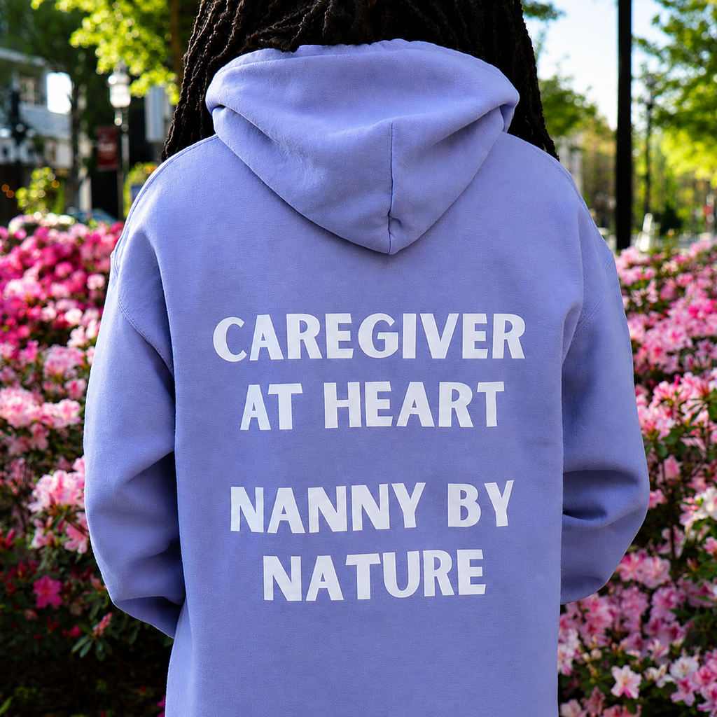 Caregiver at Heart, Nanny by Nature Hoodie
