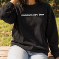 Nannies Cry Too Lightweight Crewneck Sweatshirt