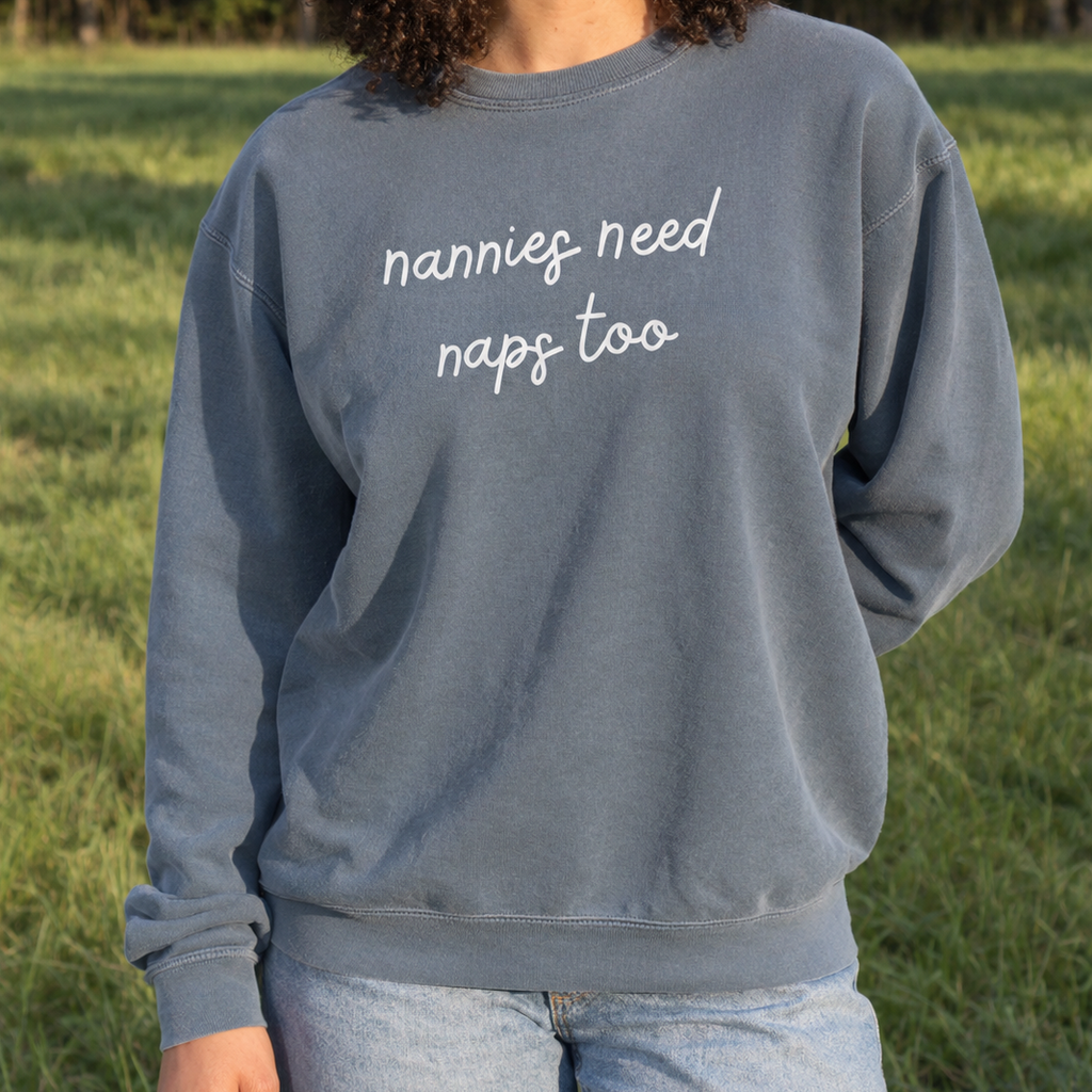 Nannies Need Naps Too Lightweight Crewneck Sweatshirt