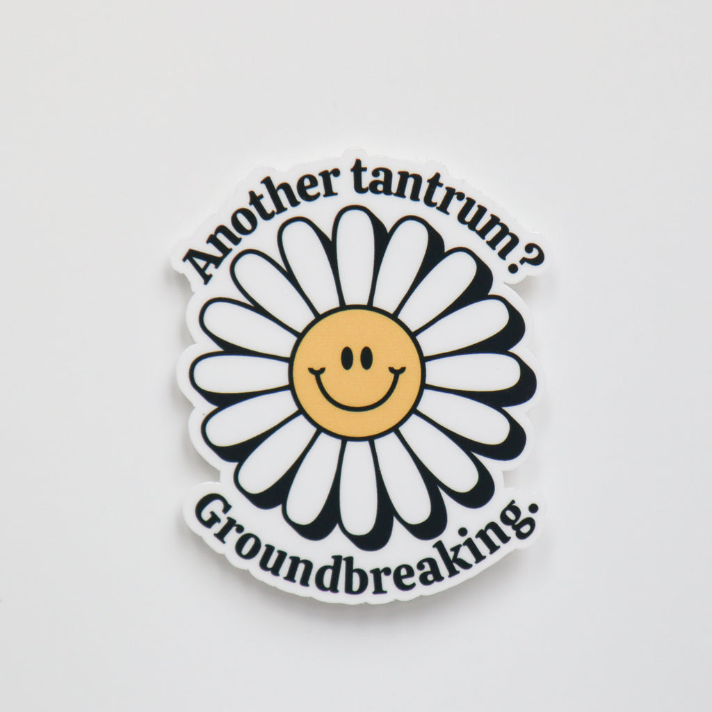 Another Tantrum? Groundbreaking Sticker