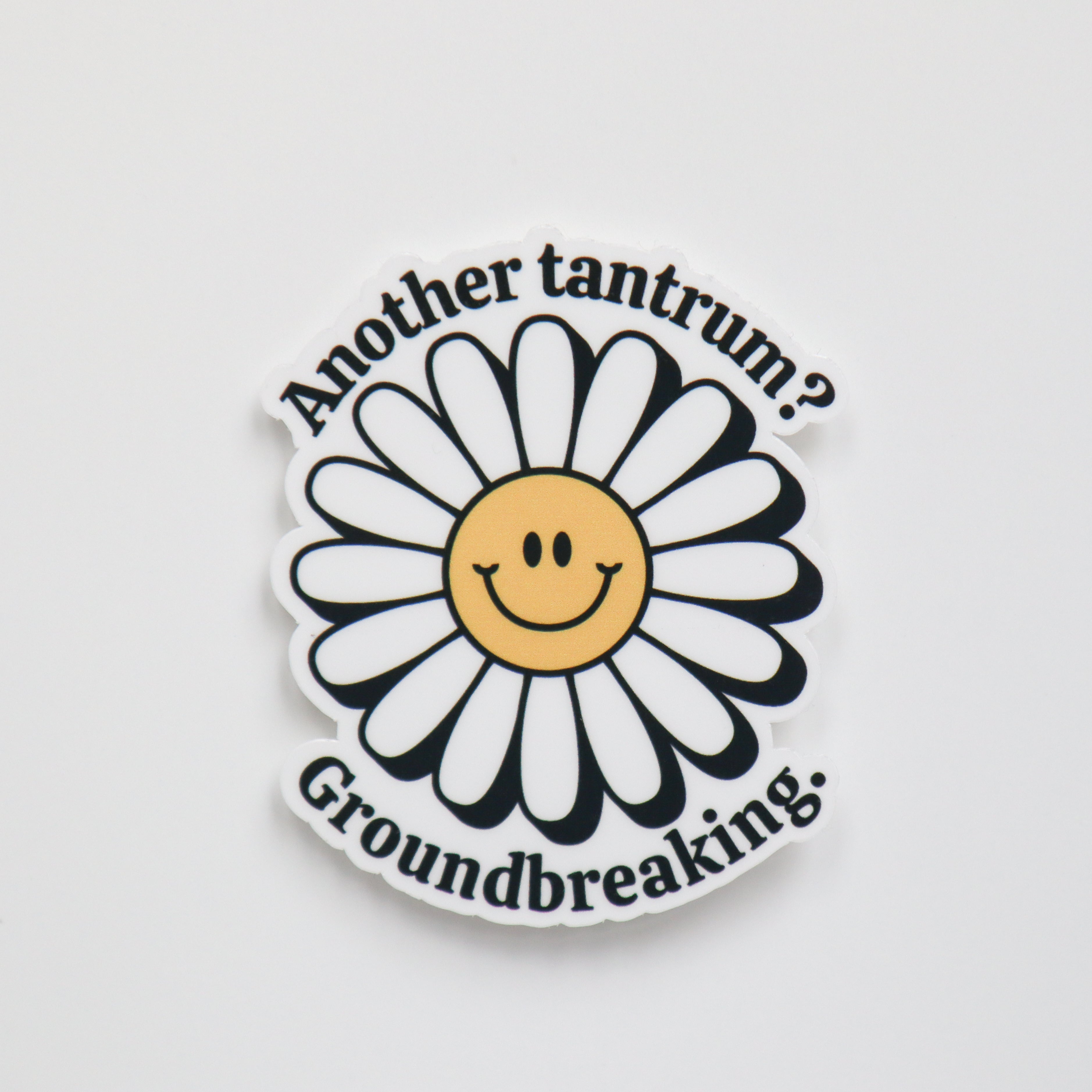 Another Tantrum? Groundbreaking Sticker