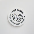 I Lift Babies, that Counts as Weight Training Sticker