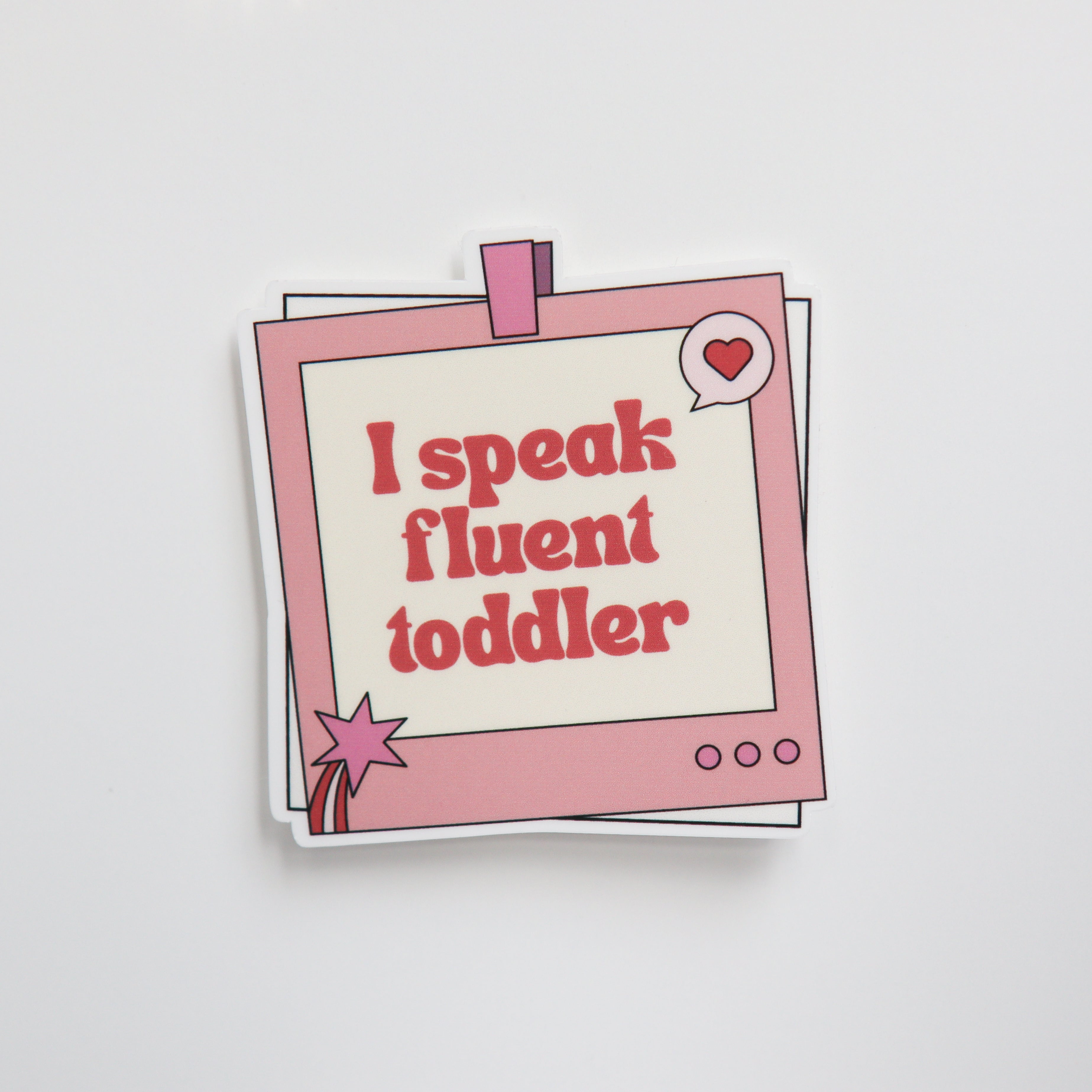I Speak Fluent Toddler Sticker