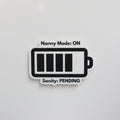 Nanny Mode: On, Sanity: Pending Sticker