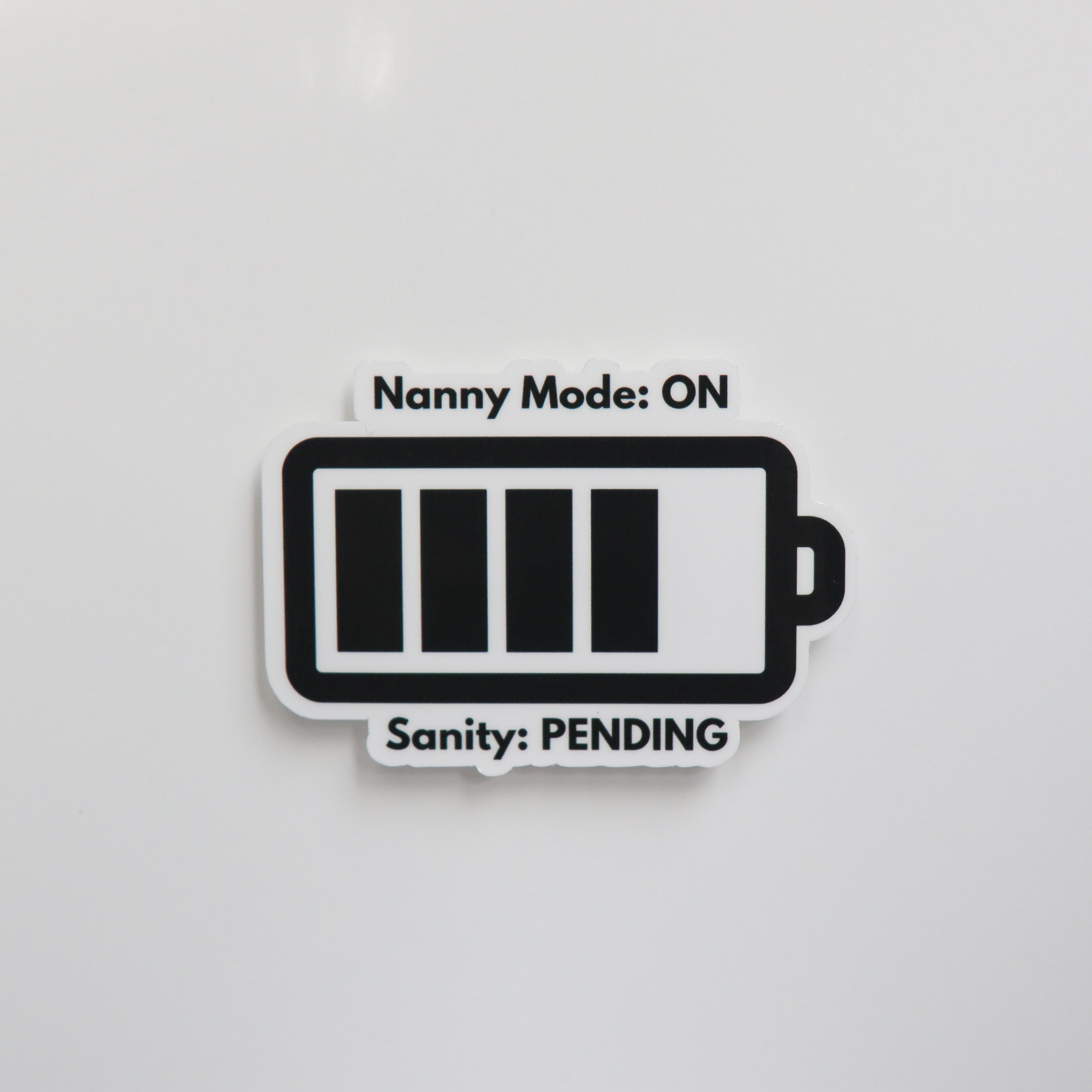 Nanny Mode: On, Sanity: Pending Sticker