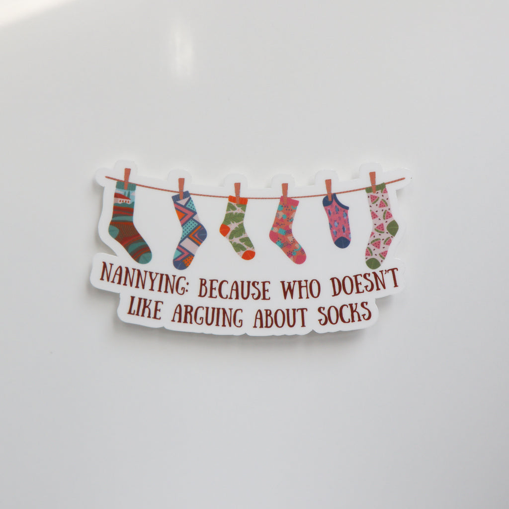 Nannying: Because Who Doesn't Like Arguing About Socks Sticker