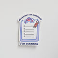 Of Course I Can Multitask, I'm A Nanny Sticker
