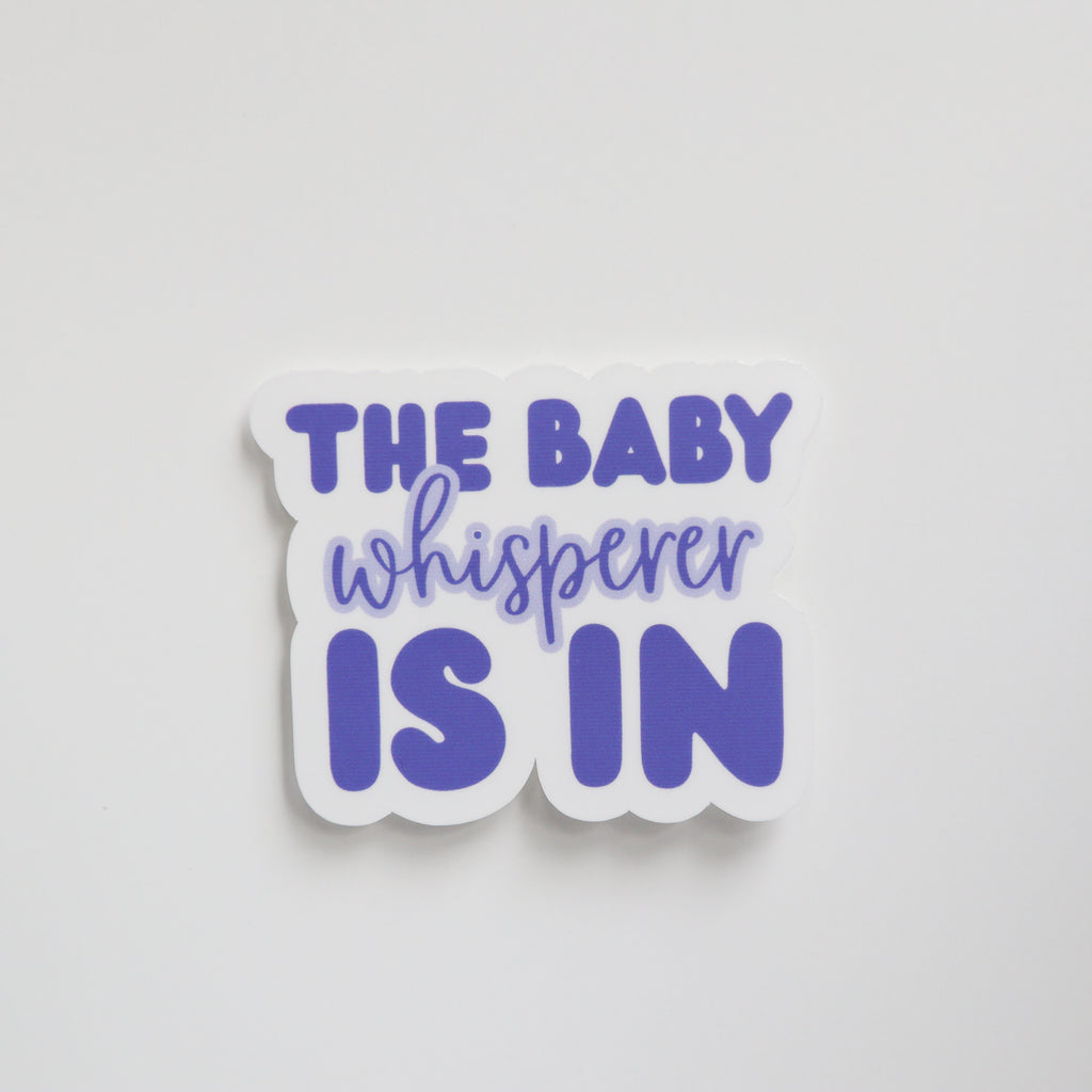 The Baby Whisperer Is In Sticker