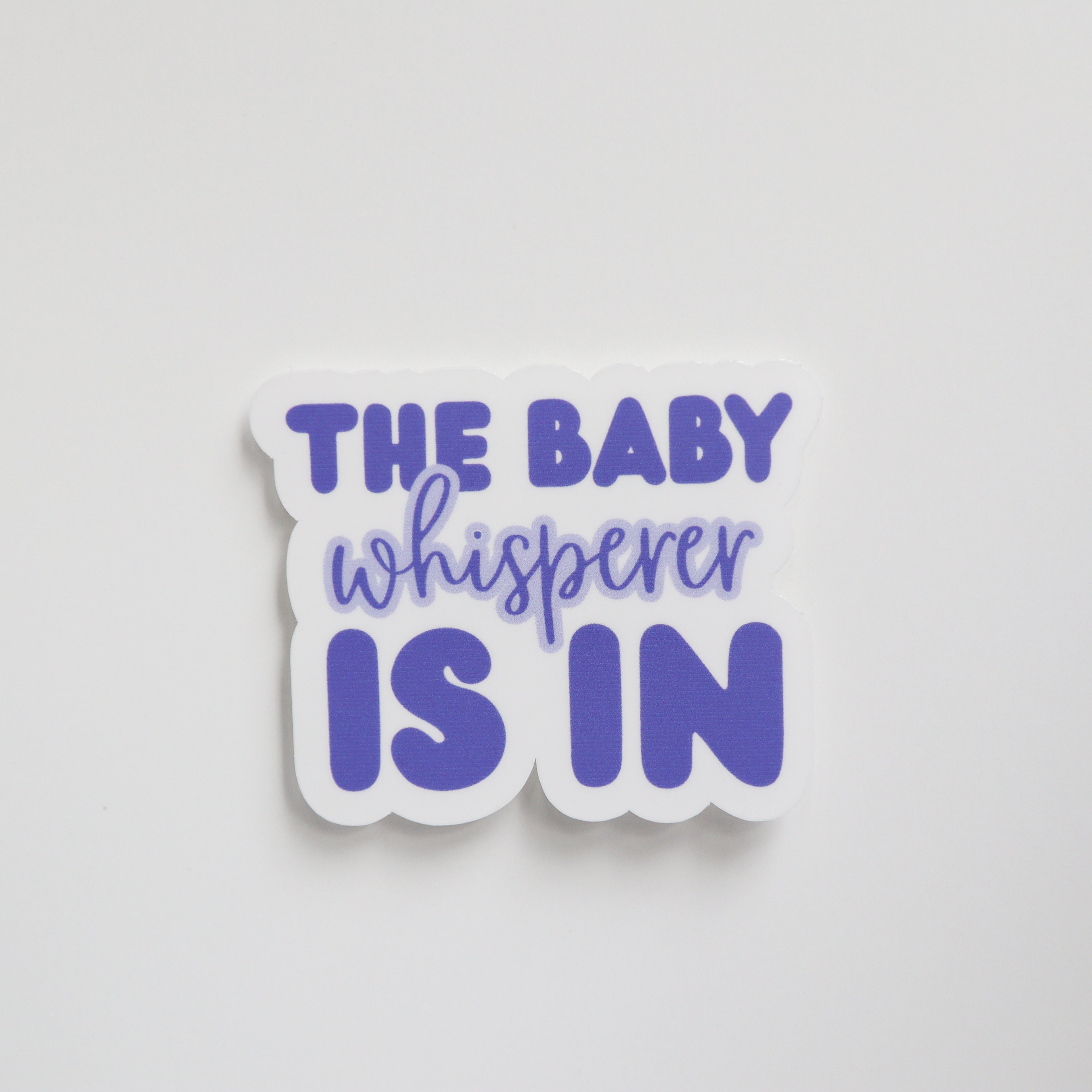 The Baby Whisperer Is In Sticker