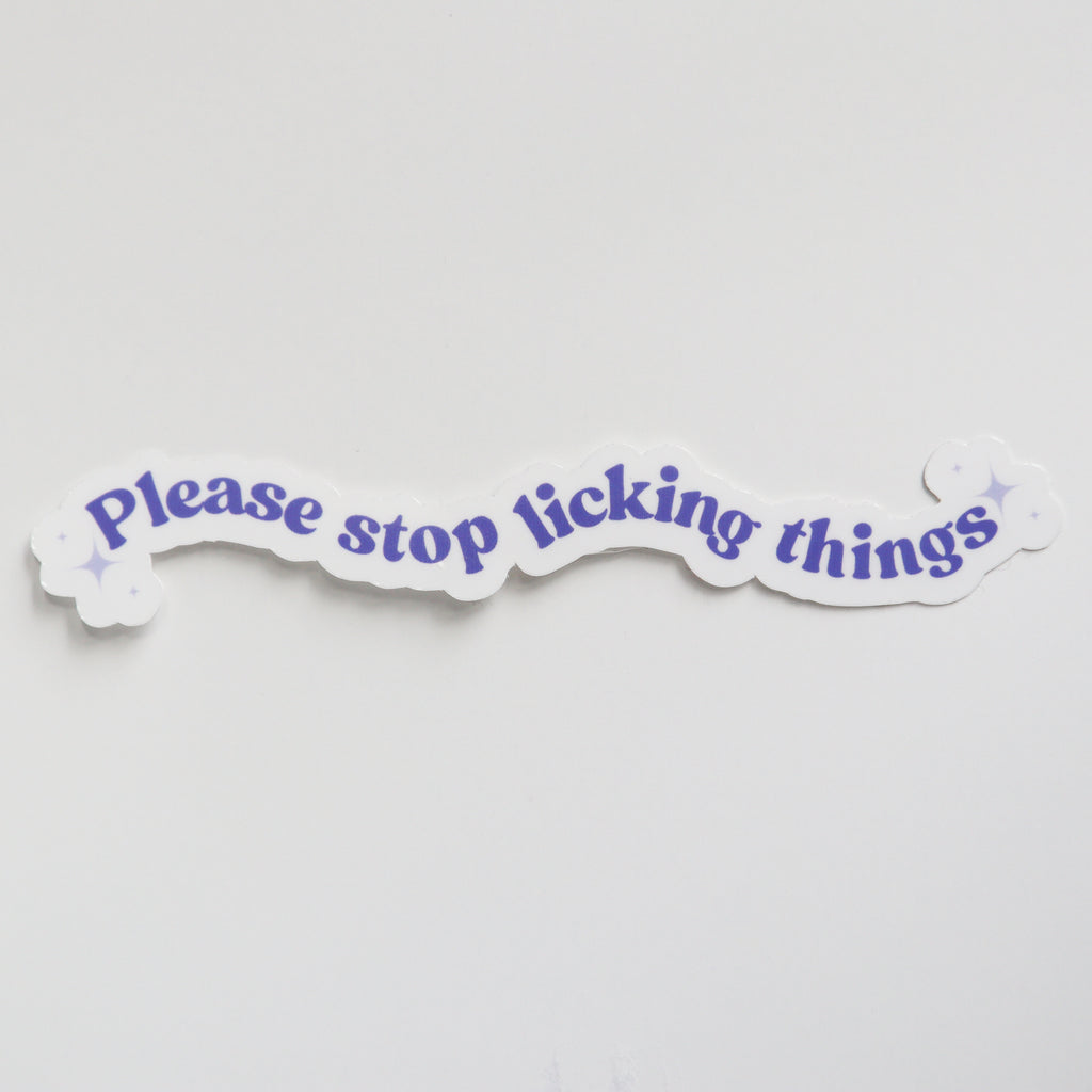 Please Stop Licking Things Sticker