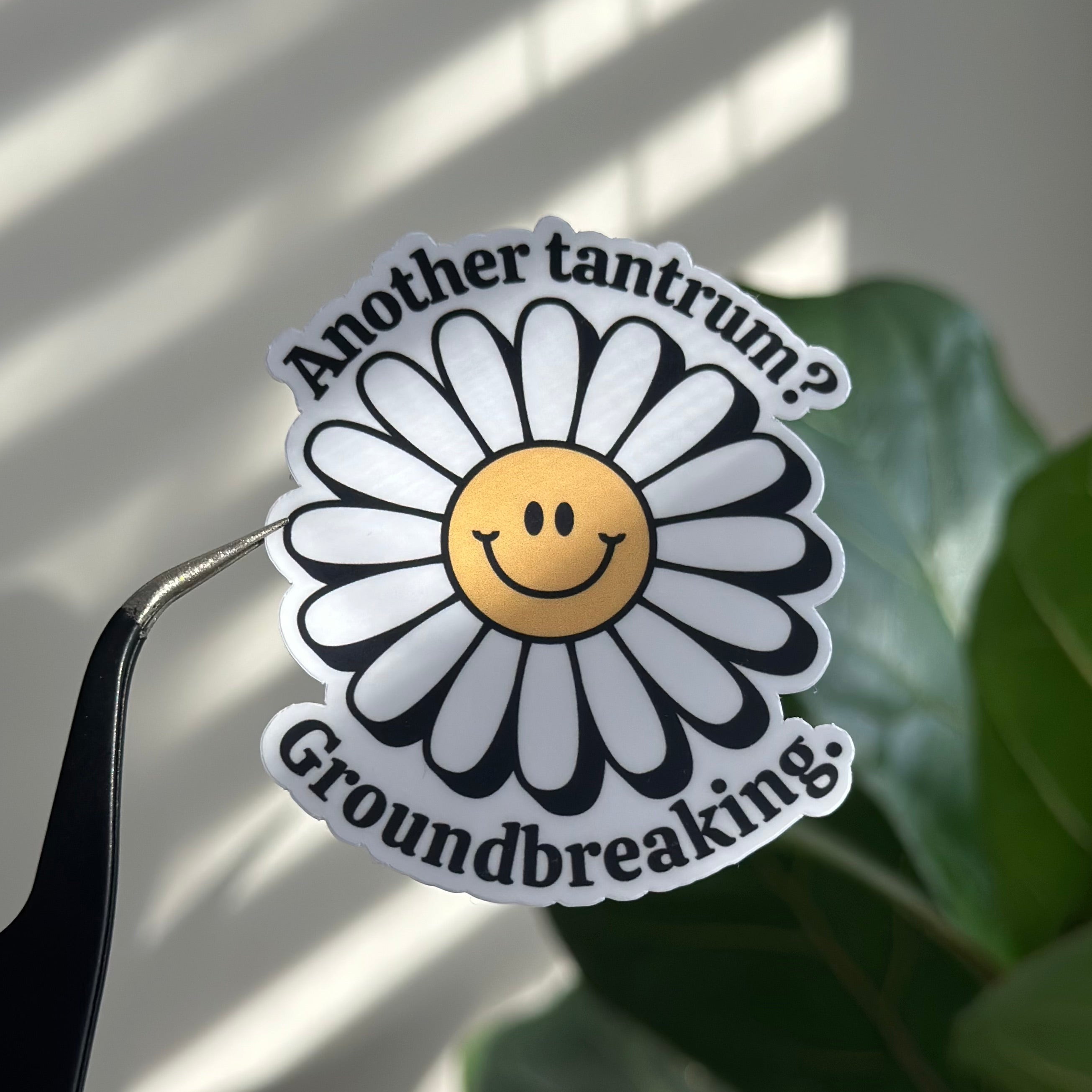 Another Tantrum? Groundbreaking Sticker