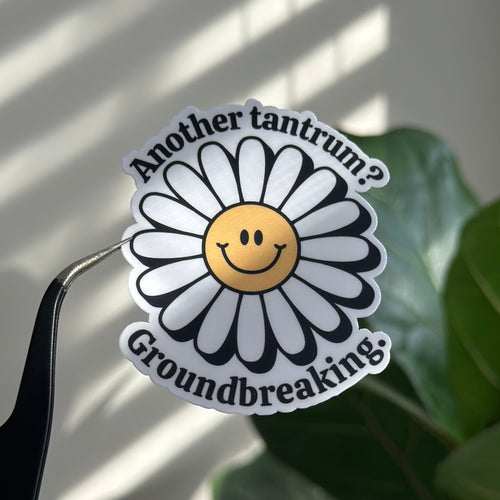 Another Tantrum? Groundbreaking Sticker