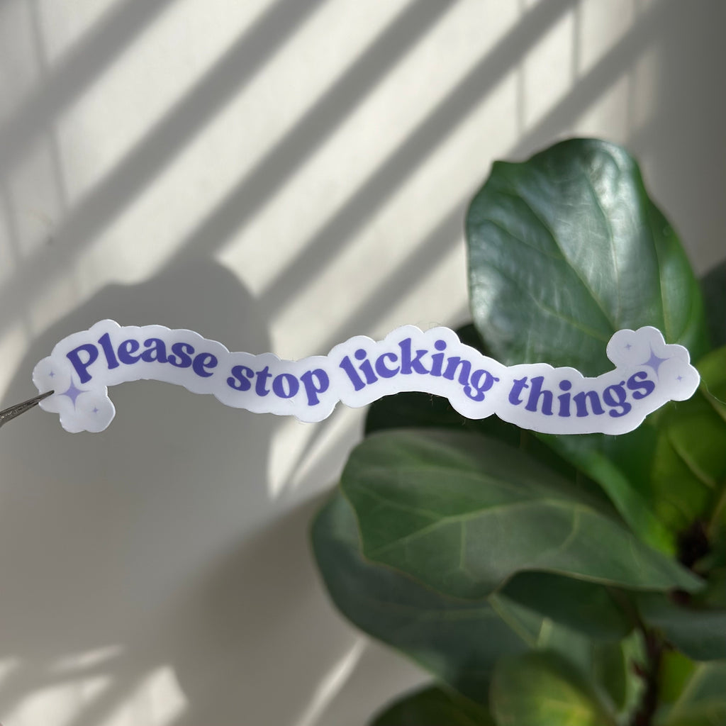 Please Stop Licking Things Sticker