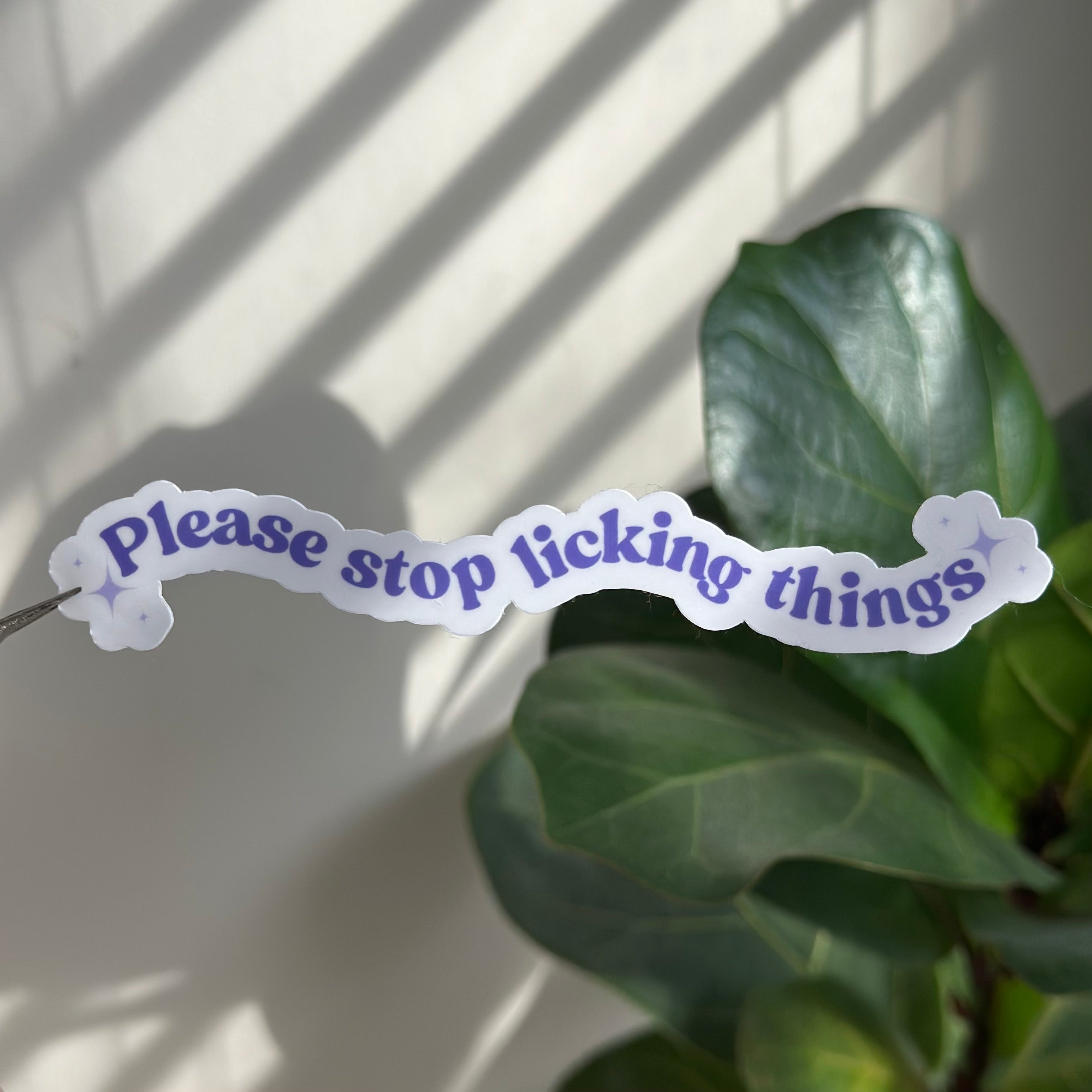 Please Stop Licking Things Sticker