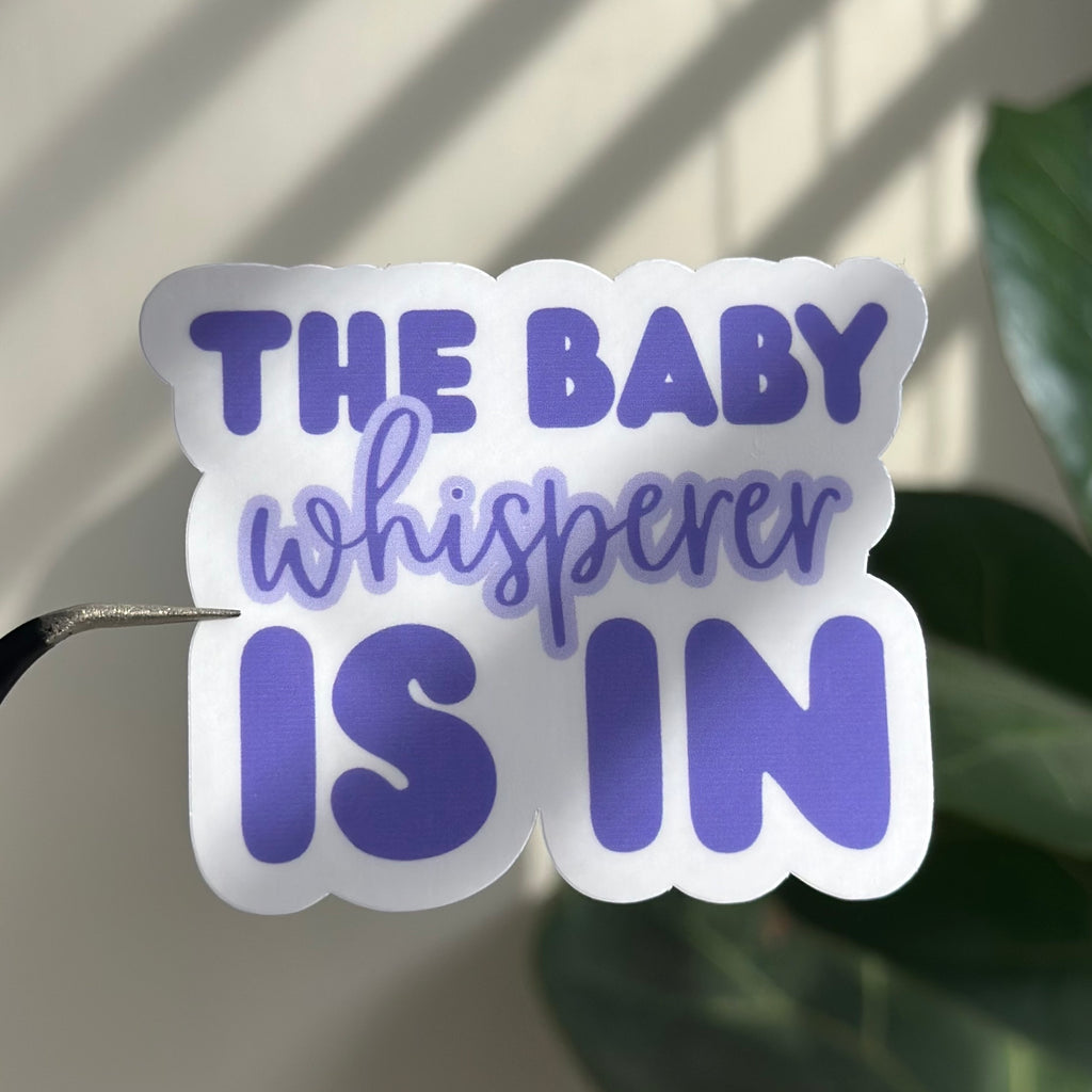 The Baby Whisperer Is In Sticker