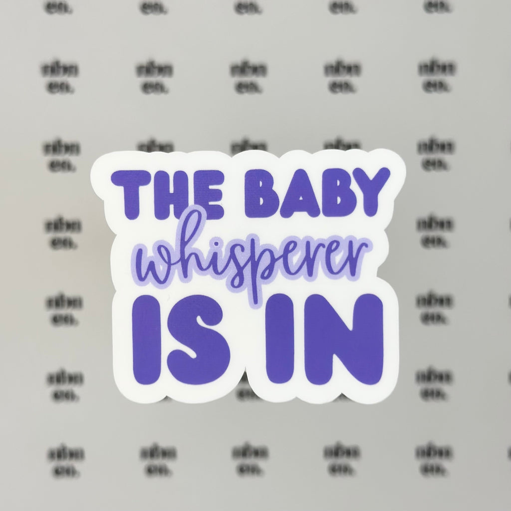 The Baby Whisperer Is In Sticker