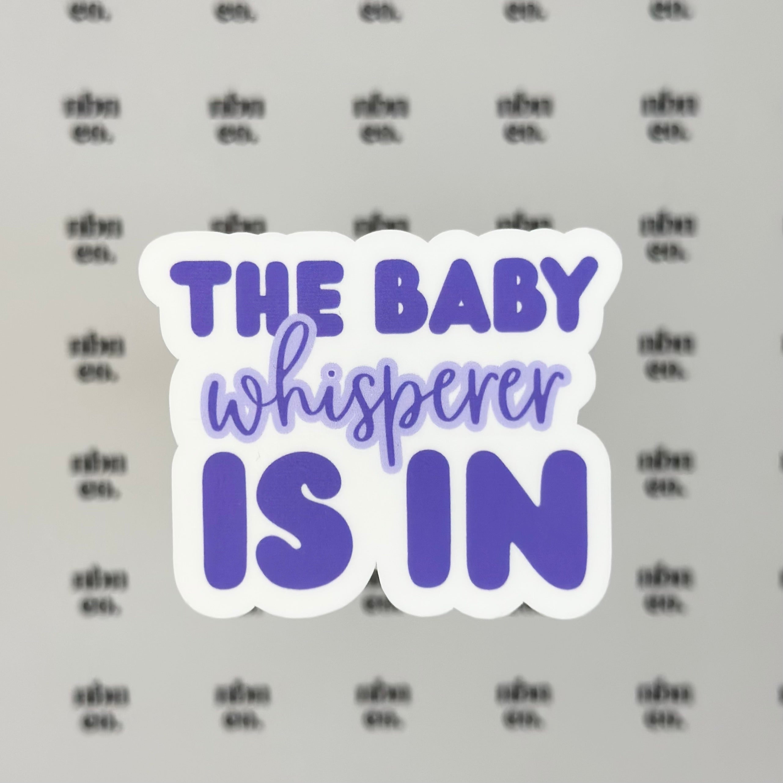 The Baby Whisperer Is In Sticker