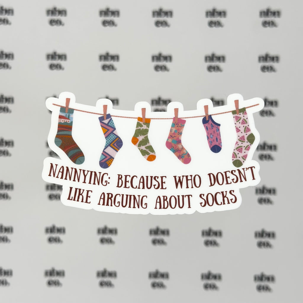 Nannying: Because Who Doesn't Like Arguing About Socks Sticker