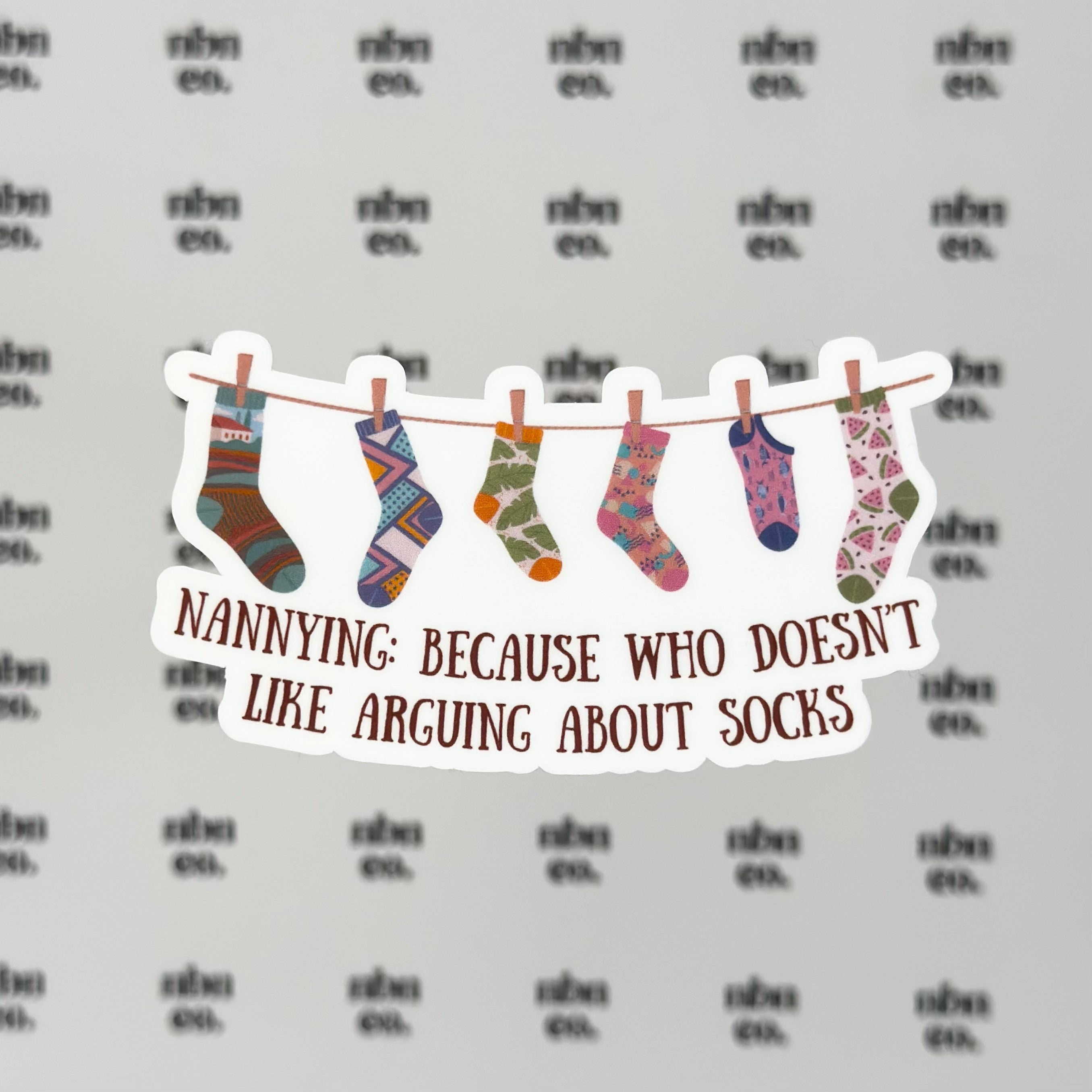 Nannying: Because Who Doesn't Like Arguing About Socks Sticker