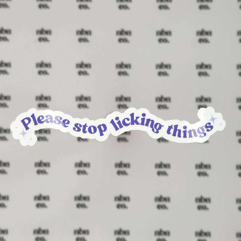 Please Stop Licking Things Sticker