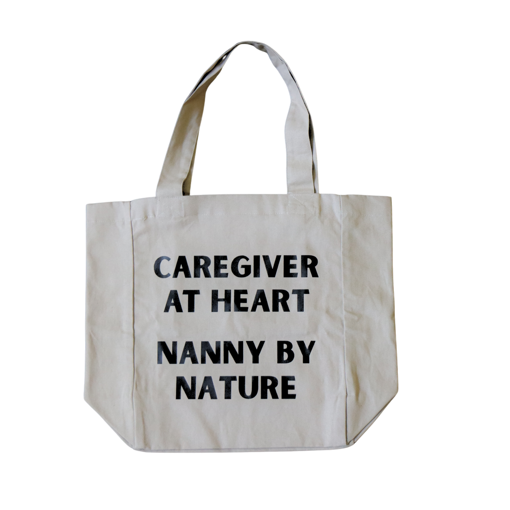 Caregiver at Heart, Nanny by Nature Tote